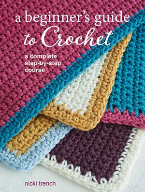 A Beginner's Guide to Crochet - A Complete Step-by-Step Course